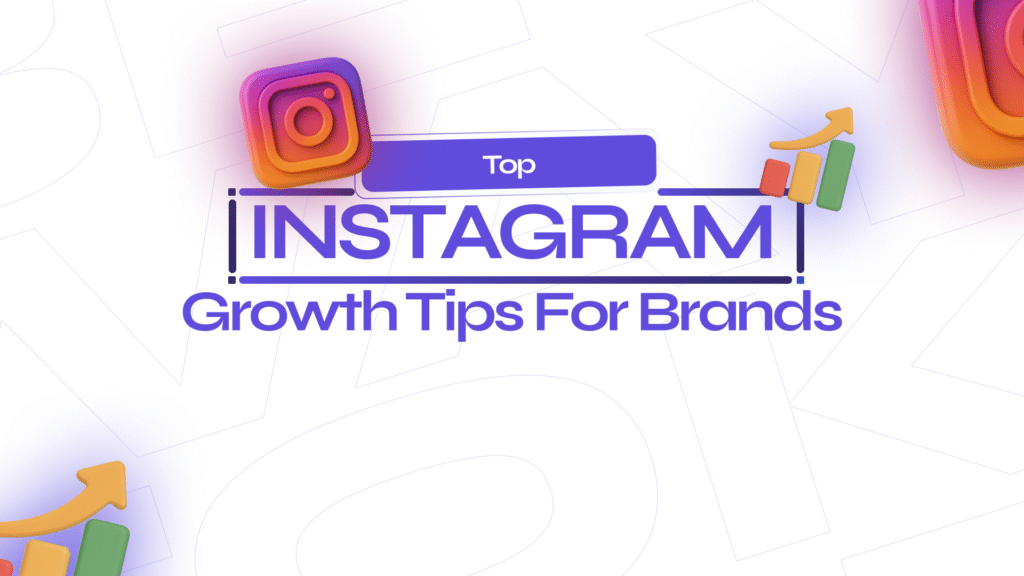 Top Instagram Growth Tips for Brands