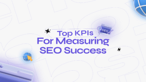 Top KPIs for Measuring SEO Success