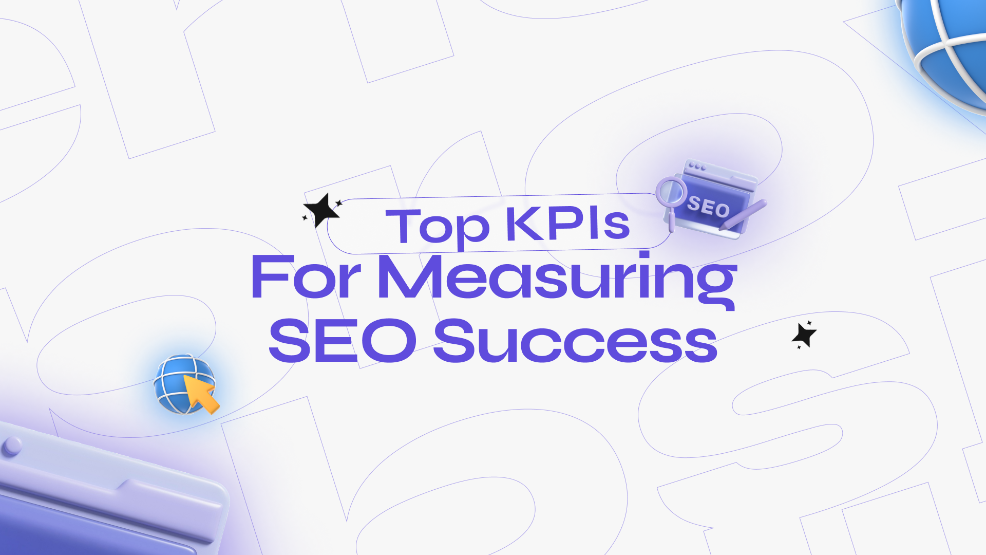 Top KPIs for Measuring SEO Success