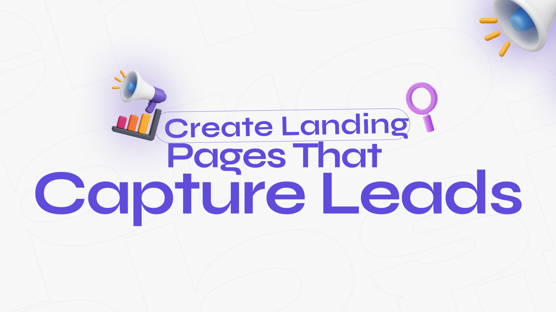 Create Landing Pages That Capture Leads