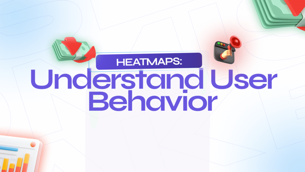 Heatmaps: Understand User Behavior