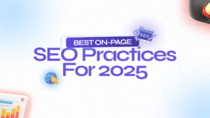 Best On-Page SEO Practices for 2025