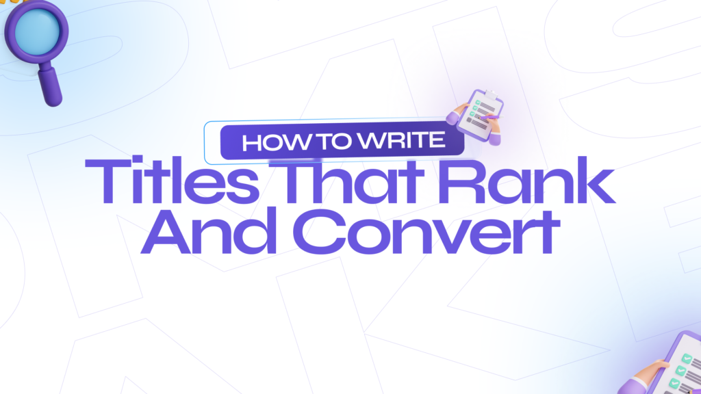 How to Write Titles That Rank and Convert