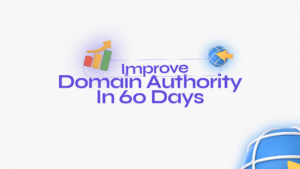 Improve Domain Authority in 60 Days